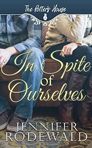 In Spite of Ourselves by Jennifer Rodewald