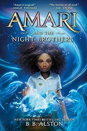 NEW-Amari and the Night Brothers by B.B. Alston, B.B. Alston