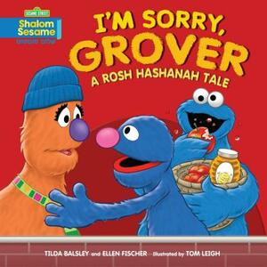 I'm Sorry, Grover: A Rosh Hashanah Tale by Ellen Fischer, Tilda Balsley