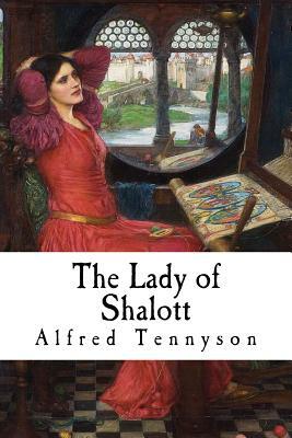 The Lady of Shalott: A Victorian Ballad by Alfred Tennyson