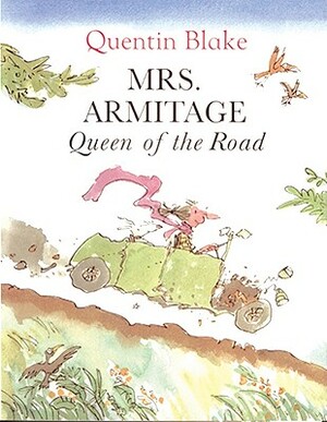 Mrs. Armitage: Queen of the Road by Quentin Blake