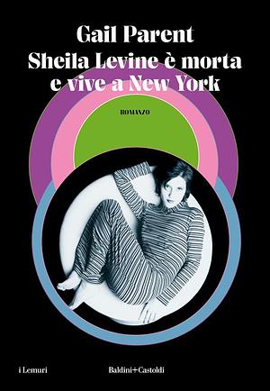 Sheila Levine è morta e vive a New York by Gail Parent