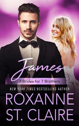 James: 7 Brides for 7 Brothers (Book Six): by Roxanne St. Claire