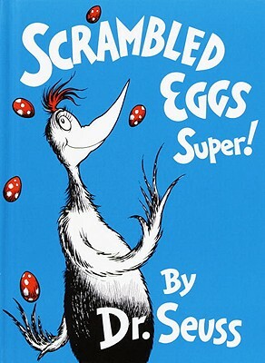 Scrambled Eggs Super! by Dr. Seuss