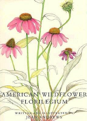 American Wildflower Florilegium by Jean Andrews