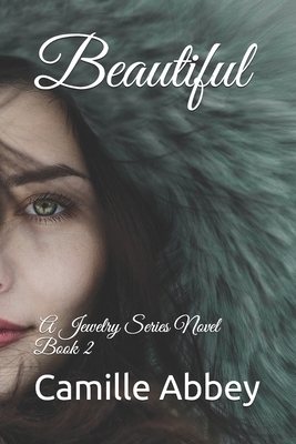 Beautiful: A Jewelry Series Novel: Book 2 by Camille Abbey