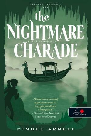 The Nightmare Charade – A Rémálom-rejtvény by Mindee Arnett