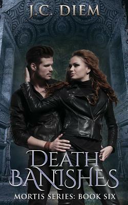 Death Banishes: Book Six by J. C. Diem