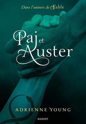Paj et Auster: Dans l'univers de Fable by Adrienne Young