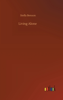 Living Alone by Stella Benson