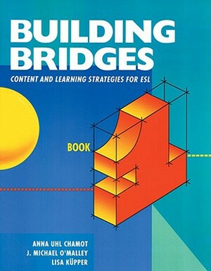 Building Bridges L1: Content and Learning Strategies for ESL by Lisa Kupper, Anna Uhl Chamot, J. Michael O'Malley