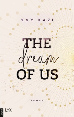 The Dream Of Us by Yvy Kazi