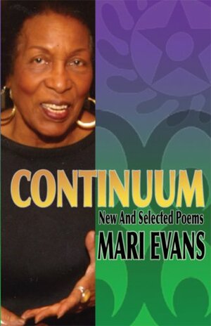 Continuum: New and Selected Poems by Mari Evans
