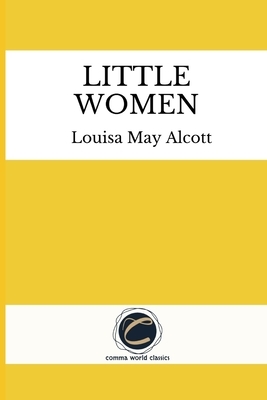 Little Women by Louisa May Alcott by Louisa May Alcott