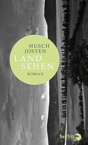 Land sehen by Husch Josten