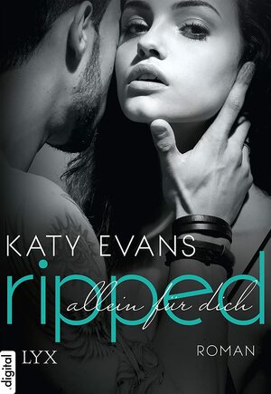 Ripped: Allein für dich (Ripped) (German Edition) by Katy Evans