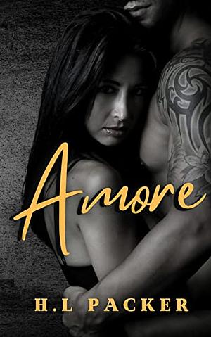 Amore by H.L. Packer, H.L. Packer