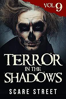 Terror in the Shadows Vol. 9 by Kathryn St. John-Shin, Sara Clancy, David Longhorn, Ron Ripley, Bronson Carey