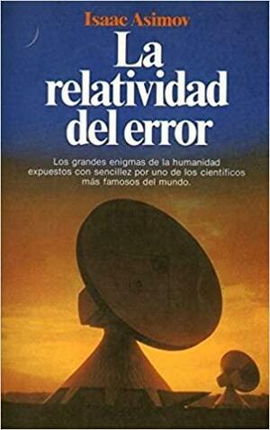 La Relatividad del Error by Isaac Asimov