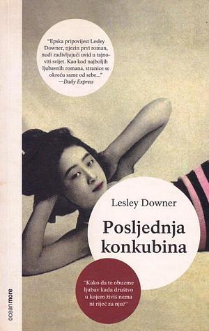 Posljednja konkubina by Lesley Downer