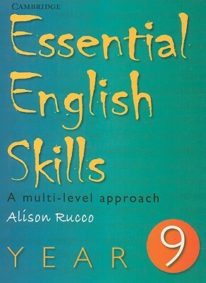 Essential English Skills Year 9: A Multi-Level Approach by Alison Rucco