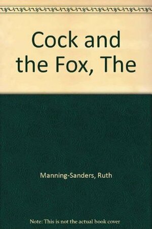 Cock and the Fox by Ruth Manning-Sanders