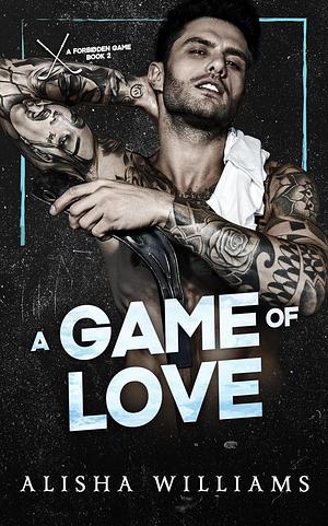 A Game Of Love by Alisha Williams