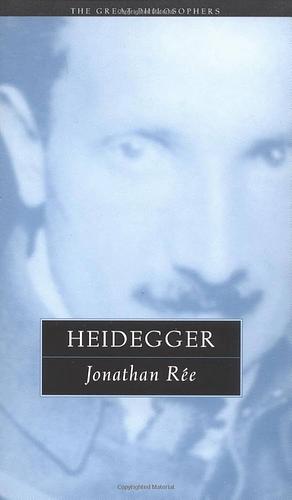 Heidegger (Great Philosophers by Jonathan Rée