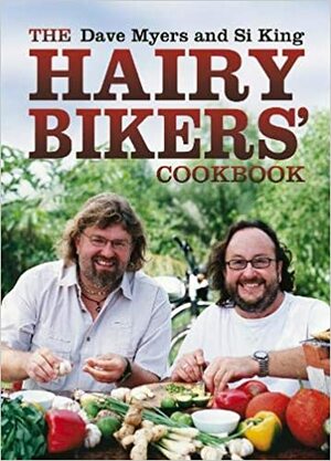 The Hairy Bikers Cookbook by Dave Myers, Si King, Hairy Bikers