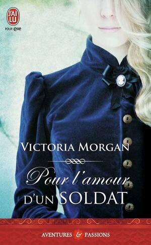 Pour l'amour d'un soldat by Victoria Morgan