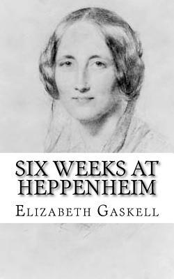 Six Weeks At Heppenheim by Elizabeth Gaskell