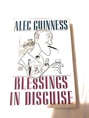 Blessings in Disguise SIGNED BY ALEC GUINESS by Alec Guinness, Alec Guinness