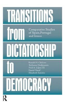 Transitions from Dictatorship to Democracy: Comparative Studies of Spain, Portugal and Greece by Ronald H. Chilcote, Stylianos Hadjiyannis, Fred A. III Lopez