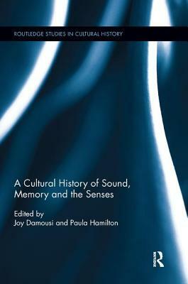 A Cultural History of Sound, Memory, and the Senses by 