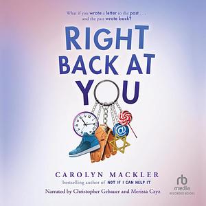 Right Back at You by Carolyn Mackler