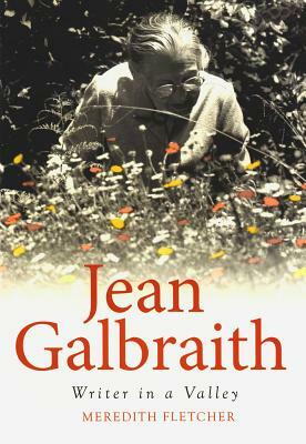 Jean Galbraith: Writer in a Valley by Meredith Fletcher