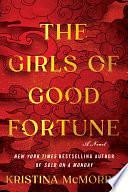 The Girls of Good Fortune: A Novel by Kristina McMorris