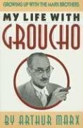 My Life with Groucho: A Son's Eye View by Arthur Marx