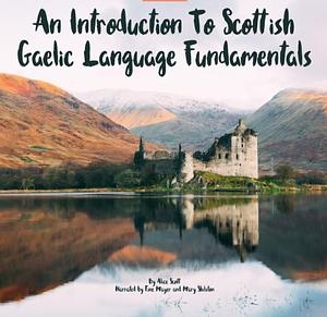 An introduction to Scottish Gaelic by Alice Scott