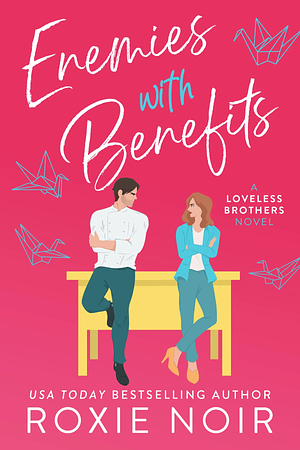 Enemies With Benefits by Roxie Noir