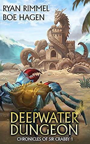 Deepwater Dungeon by Boe Hagen, Ryan Rimmel
