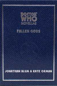 Doctor Who: Fallen Gods by Jonathan Blum, Storm Constantine, Kate Orman
