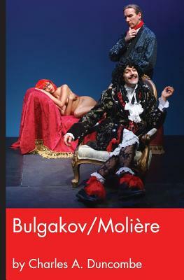 Bulgakov/Moliere by Charles A. Duncombe