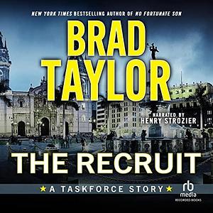 The Recruit: A Taskforce Story by Brad Taylor, Brad Taylor