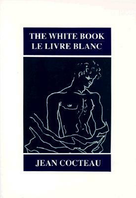 The White Book (Le Livre Blanc) by Jean Cocteau