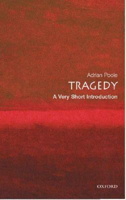 Tragedy: A Very Short Introduction by Adrian Poole