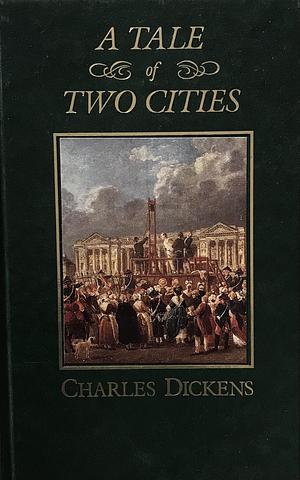 A Tale of Two Cities by Charles Dickens