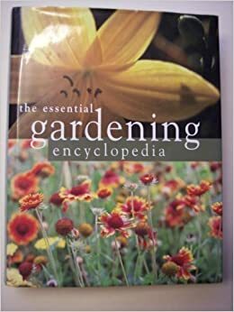 The Essential Gardening Encyclopedia by Jessica Cox