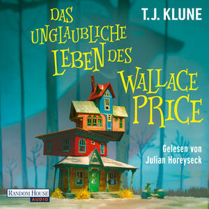 Das unglaubliche Leben des Wallace Price by TJ Klune