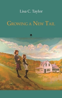 Growing a New Tail by Lisa C. Taylor